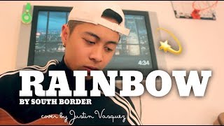 Rainbow x cover by Justin Vasquez [upl. by Yirinec787]