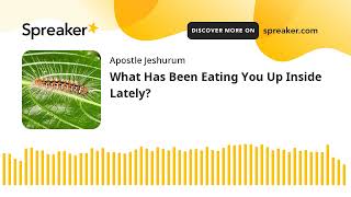 What Has Been Eating You Up Inside Lately hecho con Spreaker [upl. by Assilym]