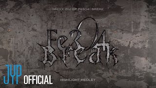 NMIXX 2nd EP “Fe3O4 BREAK” Highlight Medley  Original ver [upl. by Goebel]