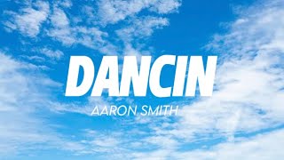 Aaron smith  Dancin lyrics [upl. by Landing576]