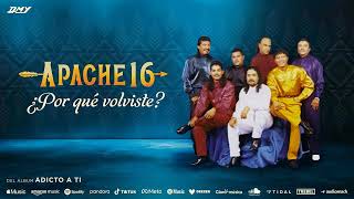 Apache 16  ¿Por Qué Volviste Audio Oficial [upl. by Yehc]