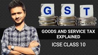 Goods amp Service Tax GST  Class 10 ICSE  Easily explained [upl. by Thorley]