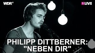 Philipp Dittberner quotNeben dirquot  1LIVE Krone Session [upl. by Adnorat]