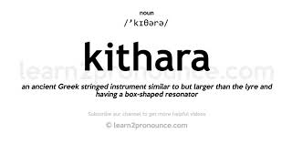 Pronunciation of Kithara  Definition of Kithara [upl. by Orimlede313]