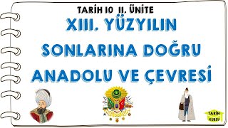 13 YÜZYILIN SONLARINDA ANADOLU VE ÇEVRESİ [upl. by Nylek335]