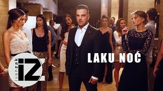 Ivan Zak  Laku noć Official video [upl. by Analaf]