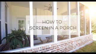 How to Screen In a Porch [upl. by Bigelow516]