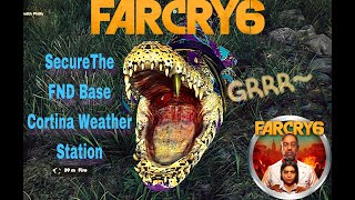 Far Cry 6 Secure FND Base amp Cortina Weather Station Capture Guide [upl. by Cathie]