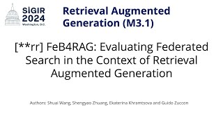 SIGIR 2024 M31 rr FeB4RAG Evaluating Federated Search in the Context of RA Generation [upl. by Eaneg339]