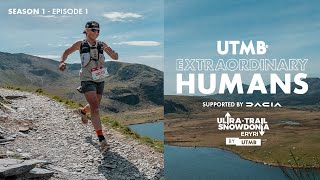 UTMB Extraordinary Humans  Episode 1  UltraTrail Snowdonia by UTMB 2024 [upl. by Yate]