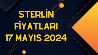 Sterlin Kaç Para  17 Mayıs 2024 [upl. by Crompton]