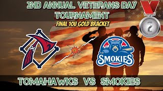 Final Tomahawks vs Smokies  2nd Annual Veterans Day Tournament [upl. by Palocz]