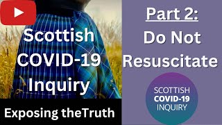 The Scottish Covid Inquiry  Part 2  Do Not Resuscitate [upl. by Ulah]