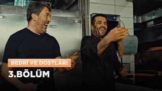 quotBedri ve Dostlarıquot 3 Bölüm [upl. by Notaes]