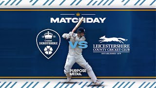 🔴 LIVE  Derbyshire vs Leicestershire Day One [upl. by Jacobson774]