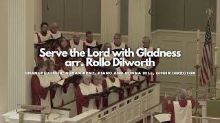 Serve the Lord with Gladness arr Rollo Dilworth  Chancel Choir 1062024 [upl. by Xylia]