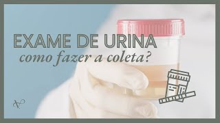 COMO FAZER A COLETA DO EXAME DE URINA [upl. by Lazar]