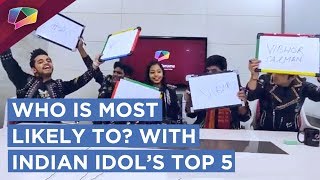 Who Is Most Likely To With Salman Ali Nitin Kumar Vibhor Ankush amp Neelanjana  Indian Idol 10 [upl. by Eycats463]