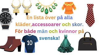 En lista över på alla kläderaccessoarer och skorFör bäde män och kvinnor pa svenska [upl. by Vashtia]