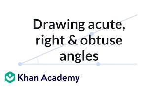 Drawing acute right and obtuse angles  4th grade  Khan Academy [upl. by Eicirtap]