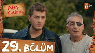 Ateş Kuşları 29 Bölüm atvturkiye [upl. by Kelci]