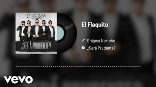 Enigma Norteño  El Flaquito Audio [upl. by Freytag584]