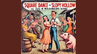 Square Dance in Sloppy Hollow feat The Jug n Washboard Band [upl. by Dunc]