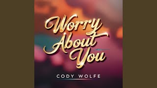 Worry About You [upl. by Power]