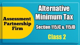 Class 2  Income tax  Assessment of Firms  Alternative Minimum Tax  Pankaj Batra Classes [upl. by Gaughan371]