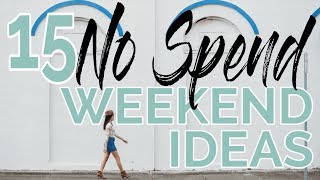 15 NO SPEND WEEKEND IDEAS  Free Things To Do No Spend Challenge [upl. by Ahsuatal]