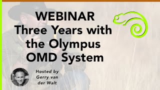 Webinar  Three Years with the Olympus OMD System [upl. by Eisyak]