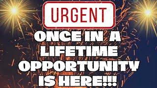 🚀 Urgent Once In A Lifetime OPPORTUNITY You Need To See THIS NOW [upl. by Suiram]