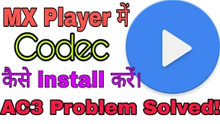 How To Install MX Player Codec And Solve AC3 Audio Problem [upl. by Anauqes]