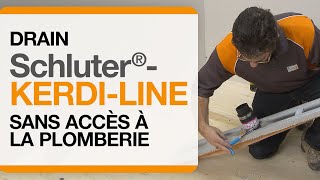 Comment poser le drain Schluter®KERDILINE sans accès à la plomberie [upl. by Ag]