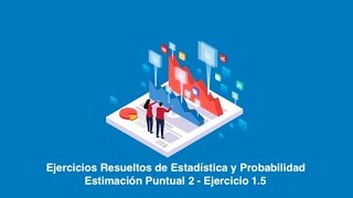 Estimación Puntual 2  Ejercicio 5 Estimación de los parámetros de una uniforme [upl. by Tacy785]