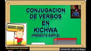 Conjugación de VERBOS en PRESENTE SIMPLE EN KICHWA NUKAKICHWA [upl. by Nitsoj]