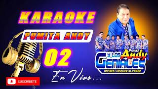 MIX ●02● PUMITA ANDY◇◇◇GENIALES◇◇  KARAOKEEn vivo [upl. by Oconnor]