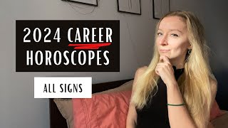 2024 CAREER HOROSCOPES All signs [upl. by Stacey]