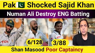 Pak Media Shocked On Sajid Khan amp Numan Ali Destroy ENG Batting Shan Masood Poor Captaincy [upl. by Afirahs]