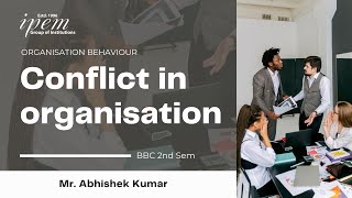 Conflict in Organisation  Organisation Behaviour  BCA  2nd Sem  Abhishek Kumar [upl. by Yzdnil]