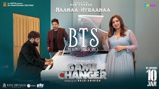 Game Changer  Behind The Song  BTS NaanaaHyraanaa  Ram Charan  Shankar  Thaman S [upl. by Vashtee]