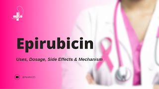 epirubicin  Uses Dosage Side Effects amp Mechanism  Ellence [upl. by Mallina392]