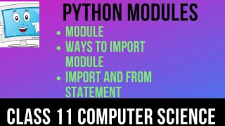 Modules in Python  Methods to import modulesClass11 Computer Science [upl. by Arlee]