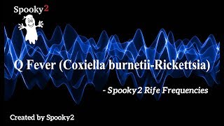 Q Fever Coxiella burnetii Rickettsia  Spooky2 Rife Frequencies [upl. by Risteau]