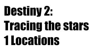 Tracing the Stars 1 locations  Destiny 2 quest guide [upl. by Nosae]