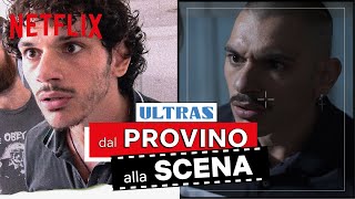 Dal provino alla scena con gli attori di Ultras  Netflix Italia [upl. by Latoniah126]