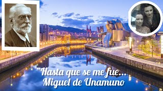 🪻Hasta que se me fuequot💜Until it left mequotMiguel de Unamuno ed de video y voz Marisa Argüeso💜 [upl. by Melcher]