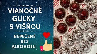 Nepečené Vianočné Guľky s VišňouJednoduché Vianočné CukrovinkyRýchly Recept [upl. by Toshiko]