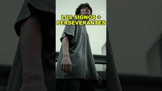 Los Signos MÁS PERSEVERANTES [upl. by Durtschi331]