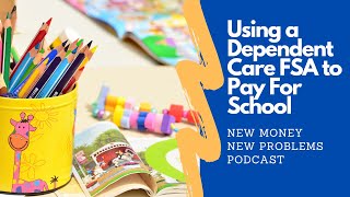 Using A Dependent Care FSA To Pay For School [upl. by Ainolloppa504]